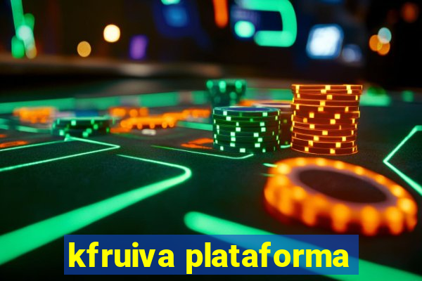 kfruiva plataforma